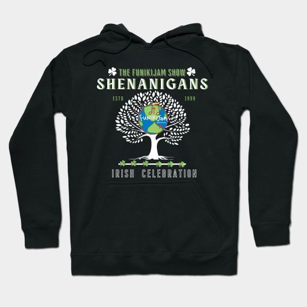 The FunikiJam Show SHENANIGANS Irish Celebration off Broadway Musical Hoodie by Brian Barrentine & FunikiJam